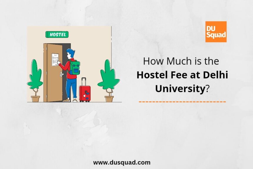 Hostel Fee Structure At DU
