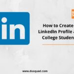 How to Create a LinkedIn Profile as a College Student