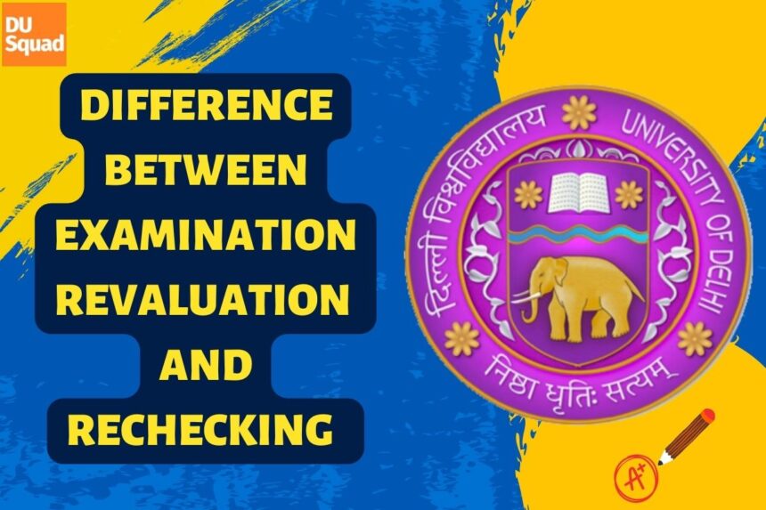 Difference between examination revaluation and rechecking