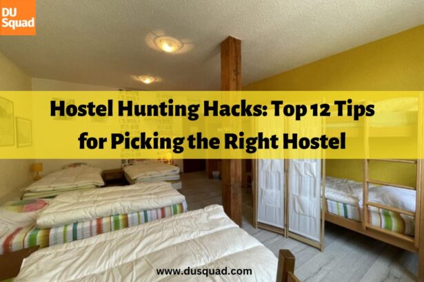 Top 12 Tips for Picking the Right Hostel