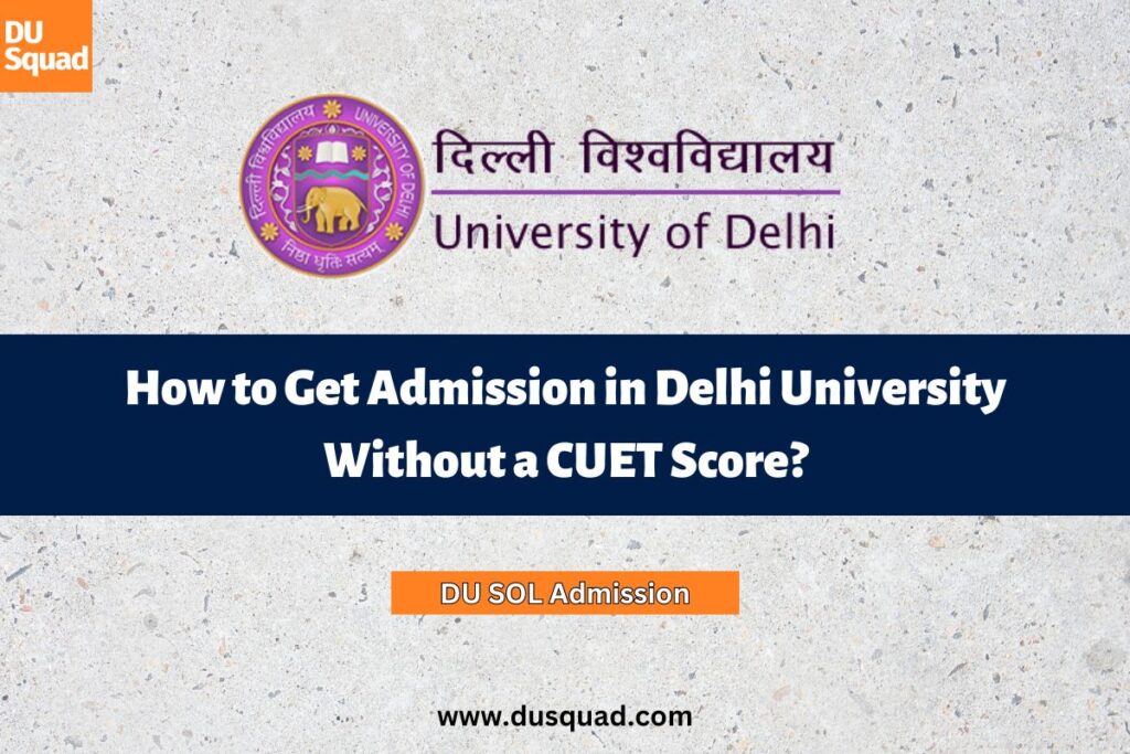 admission in Delhi University without CUET score