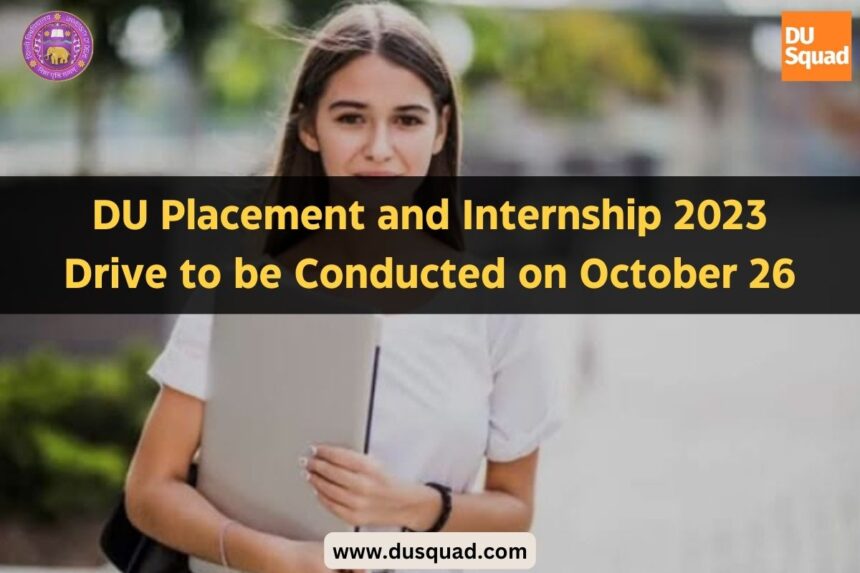 DU Placement and Internship 2023 Drive to be Conducted on October 26