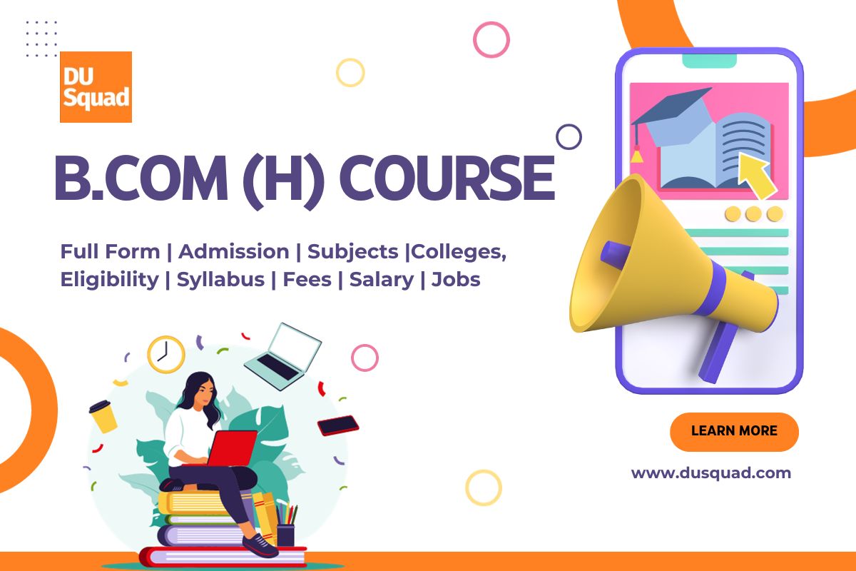 B.Com (H) Course: Admission, Colleges, Syllabus, Fee & Salary