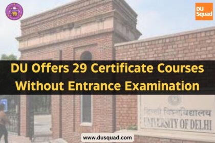 DU Offers 29 Certificate Courses Without Entrance Examination