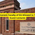 Permanent Faculty of DU Allowed to Take Guest Lectures