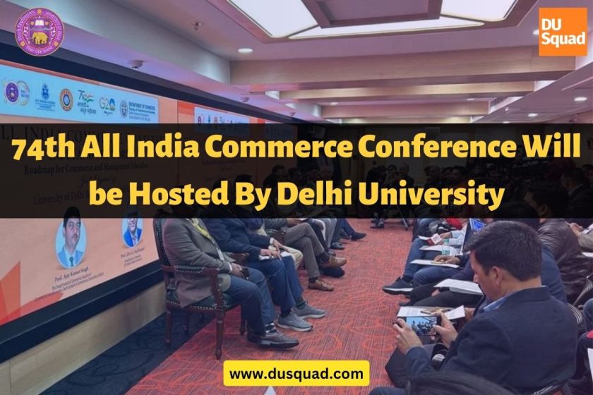 74th All India Commerce Conference Will be Hosted By Delhi University