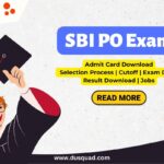 SBI PO: Admit Card, Selection Process, Exam Date and Result