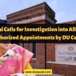 Investigation into Unauthorized Appointments by DU Colleges