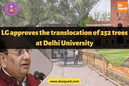 LG approves the translocation of 252 trees at DU