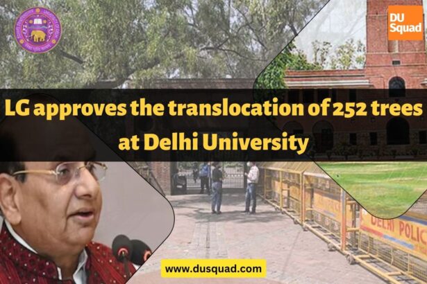 LG approves the translocation of 252 trees at DU
