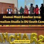 Alumni Meet Sanchar 2024: DU South Campus will have a Journalism Studio Soon