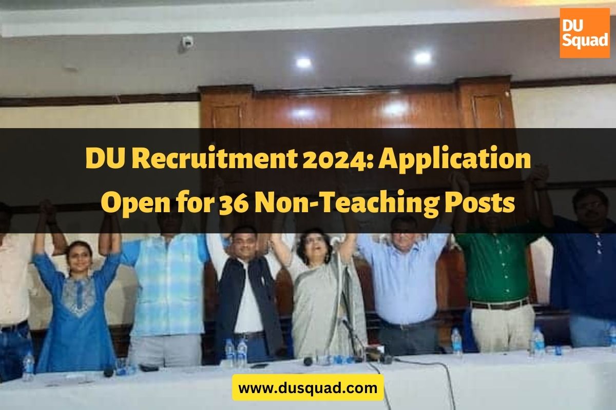 DU Recruitment 2024: Application Open for 36 Non Teaching Posts