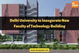 Delhi University to Inaugurate New Faculty of Technology Building