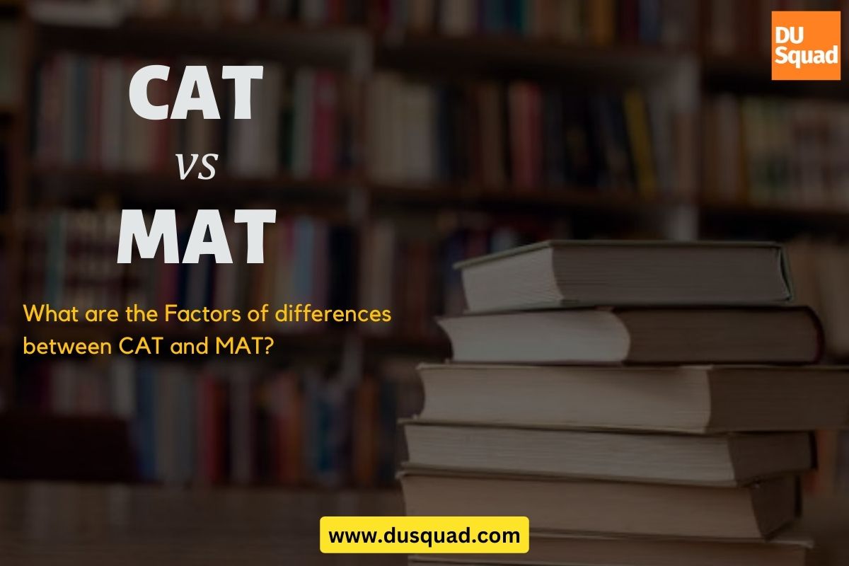 CAT vs MAT What is the Difference Between CAT and MAT Exam?