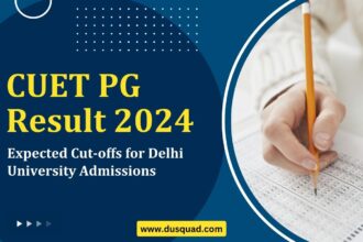 CUET PG Result 2024: Expected Cut-offs for Delhi University Admissions