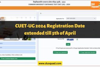 CUET-UG 2024 Registration Date extended till 5th of April