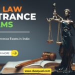Top Law Entrance Exams: LLB/LLM Entrance Exams in India