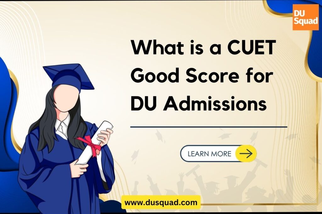 What is a CUET good score for DU admission?