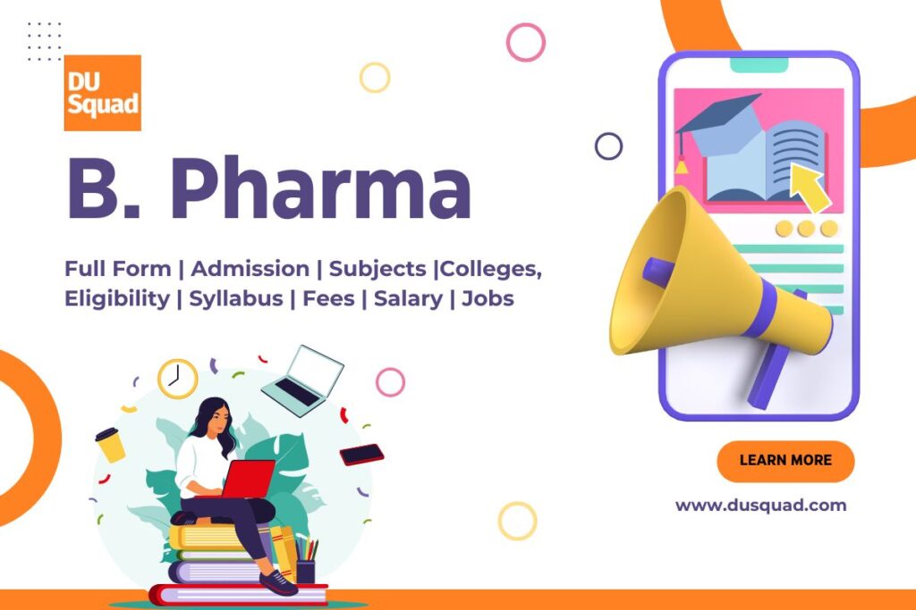 B. Pharma (Bachelor of Pharmacy)