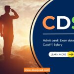 CDS Exam: Admit card, Exam date, Syllabus, Cutoff & Salary