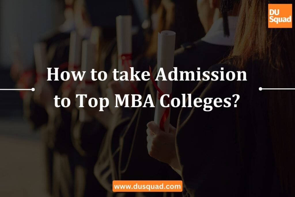 How to take Admission to Top MBA Colleges?