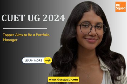 CUET UG 2024 Topper Aims to Be a Portfolio Manager