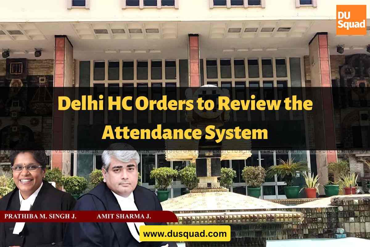 Delhi HC Orders to Review the Attendance System