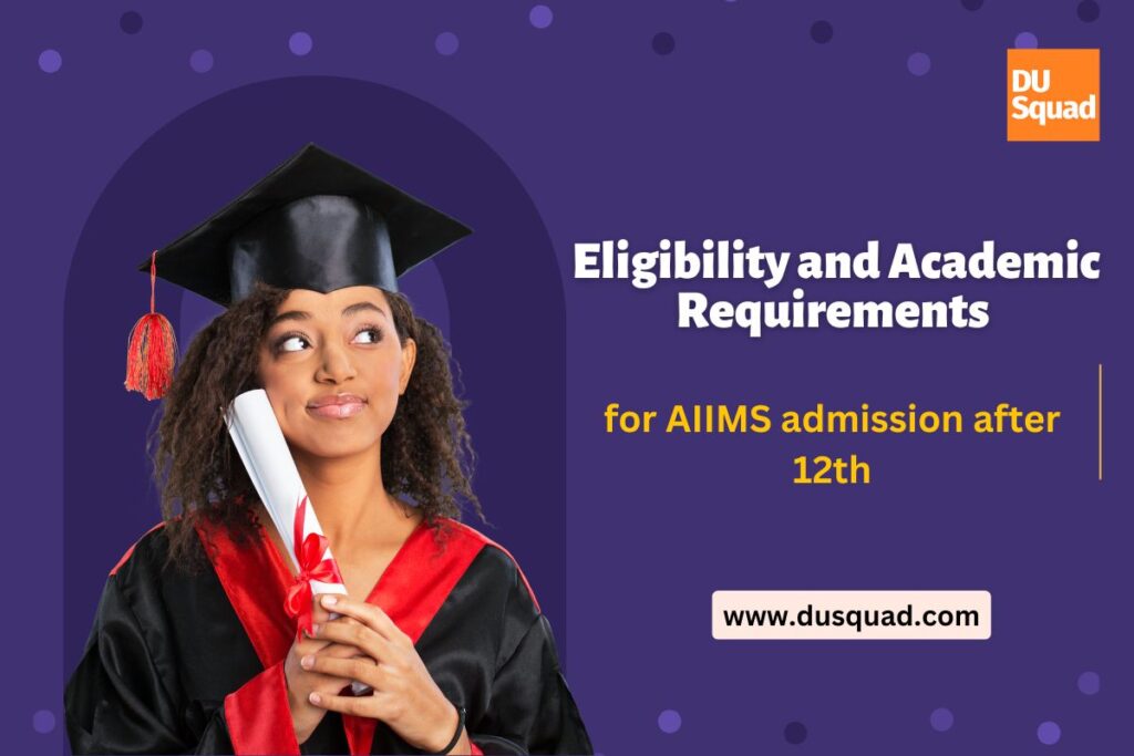 Eligibility and Academic Requirements for AIIMS Admission after 12th