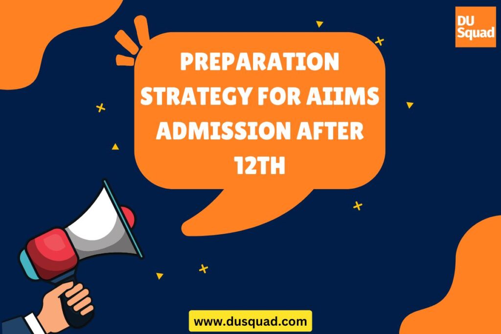 Preparation Strategy for AIIMS Admission after 12th