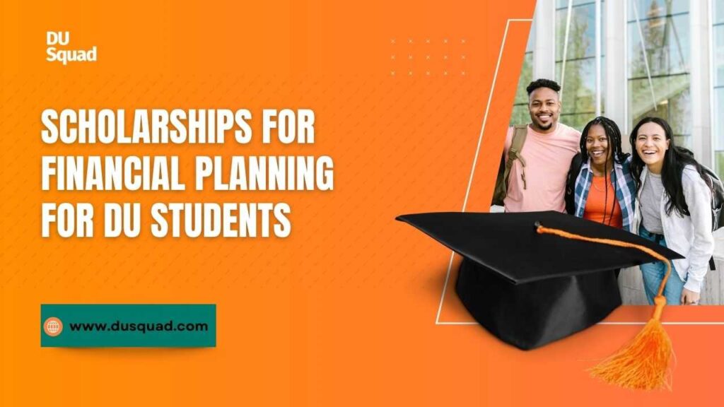 Scholarships for DU Students to aid in financial planning