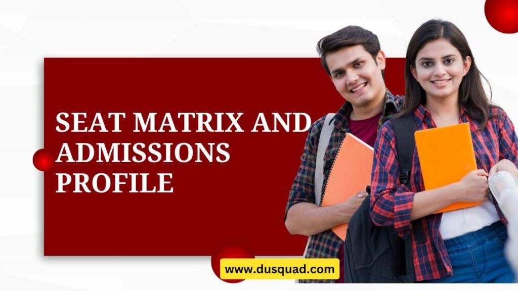 Seat Matrix and Admissions Profile