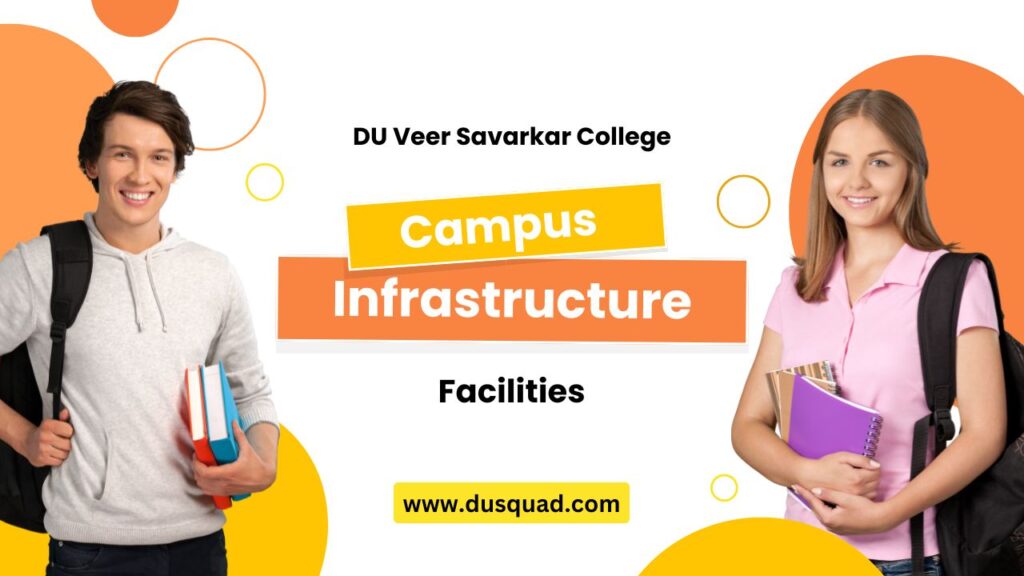 DU Veer Savarkar College Infrastructure & Facilities